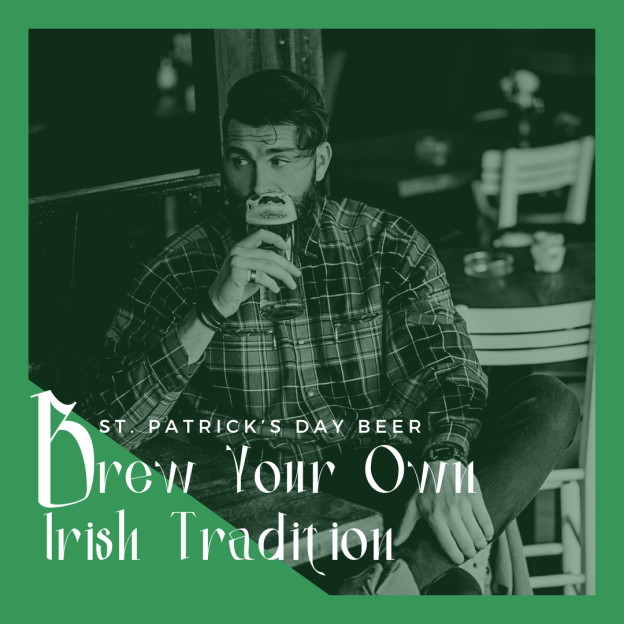 Man drinking beer. " Brew your own Irish Tradition"